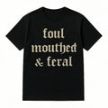 Retro Foul Mouthed and Feral Oversized Graphic T Shirt for Men and Women