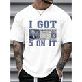 Cotton Loose Fit Graphic T Shirt with Vintage Currency Print I Got 5 On It Streetwear Design Black Short Sleeve Casual Tee for Everyday Wear and Seasonal Gifts