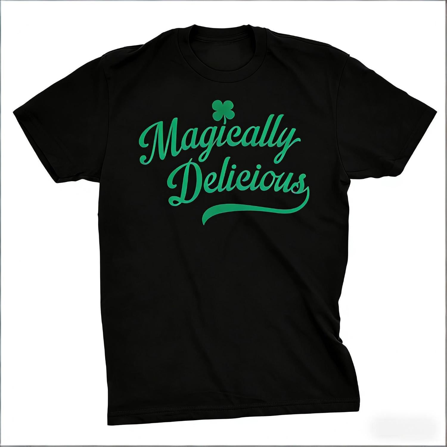 Magically Delicious Sarcastic Saint Patrick S Day Clover T Shirt Unisex Vintage Cotton Classic Patty Day Humor Fashion Gift