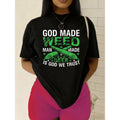 Women's 180g God Made Weed Print TShirt with Faith Statement Short Sleeve Round Neck Casual Top for Daily Wear and Halloween Costumes Black