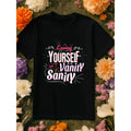 Women S Funny Self Love Slogan T Shirt 100 Percent 180GSM Heavyweight Black Casual Round Neck Short Sleeve Top Featuring Loving Yourself Isn T Vanity It S Sanity Print Trendy Everyday Positive Affirmation Tee for Women Perfect Self Love Gift