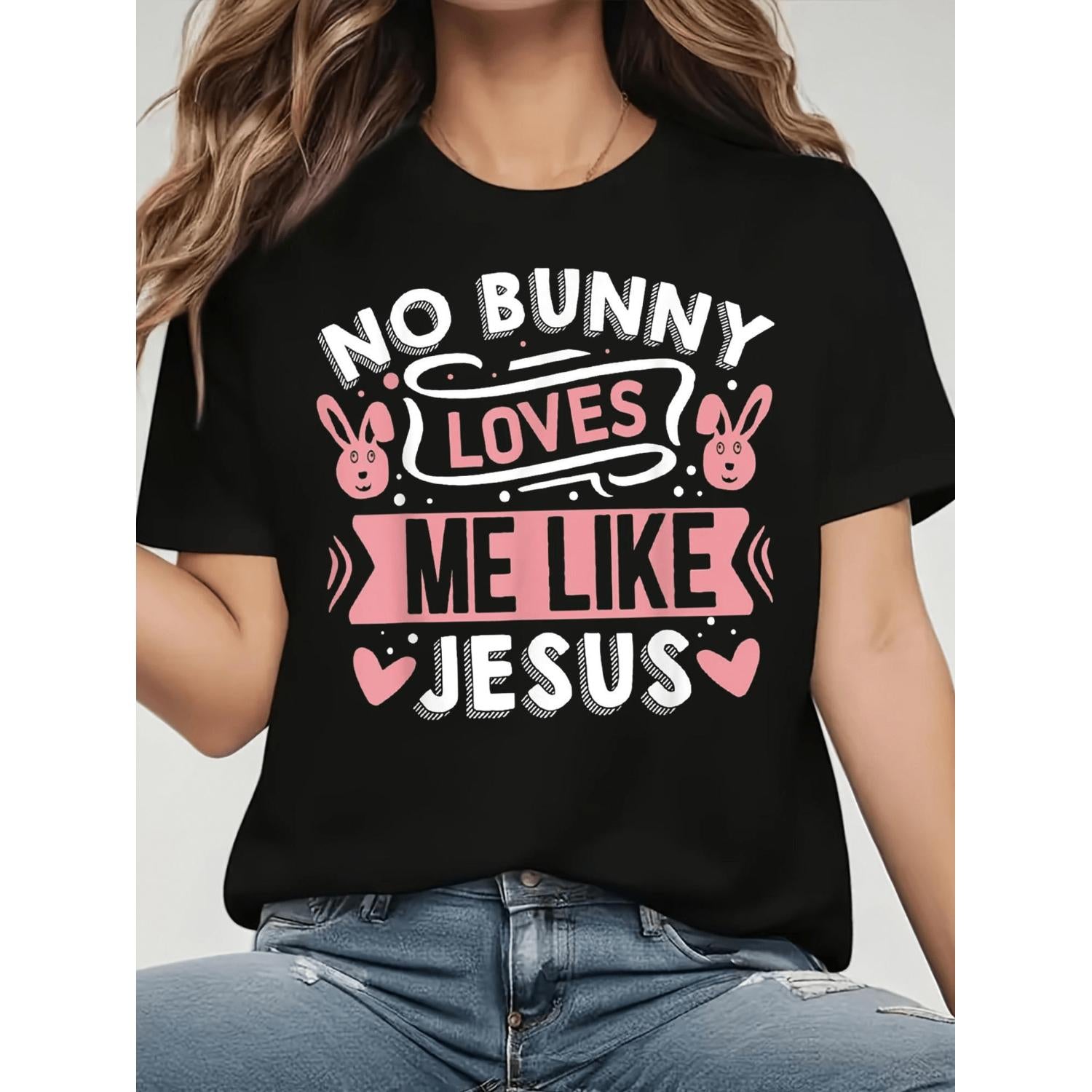 Plus Size Women's Christian Faith TShirt Featuring Humorous No Bunny Loves Me Like Jesus Quote Black Shirt with Pink Lettering Lightweight Casual Churchwear Machine Washable Religious Top