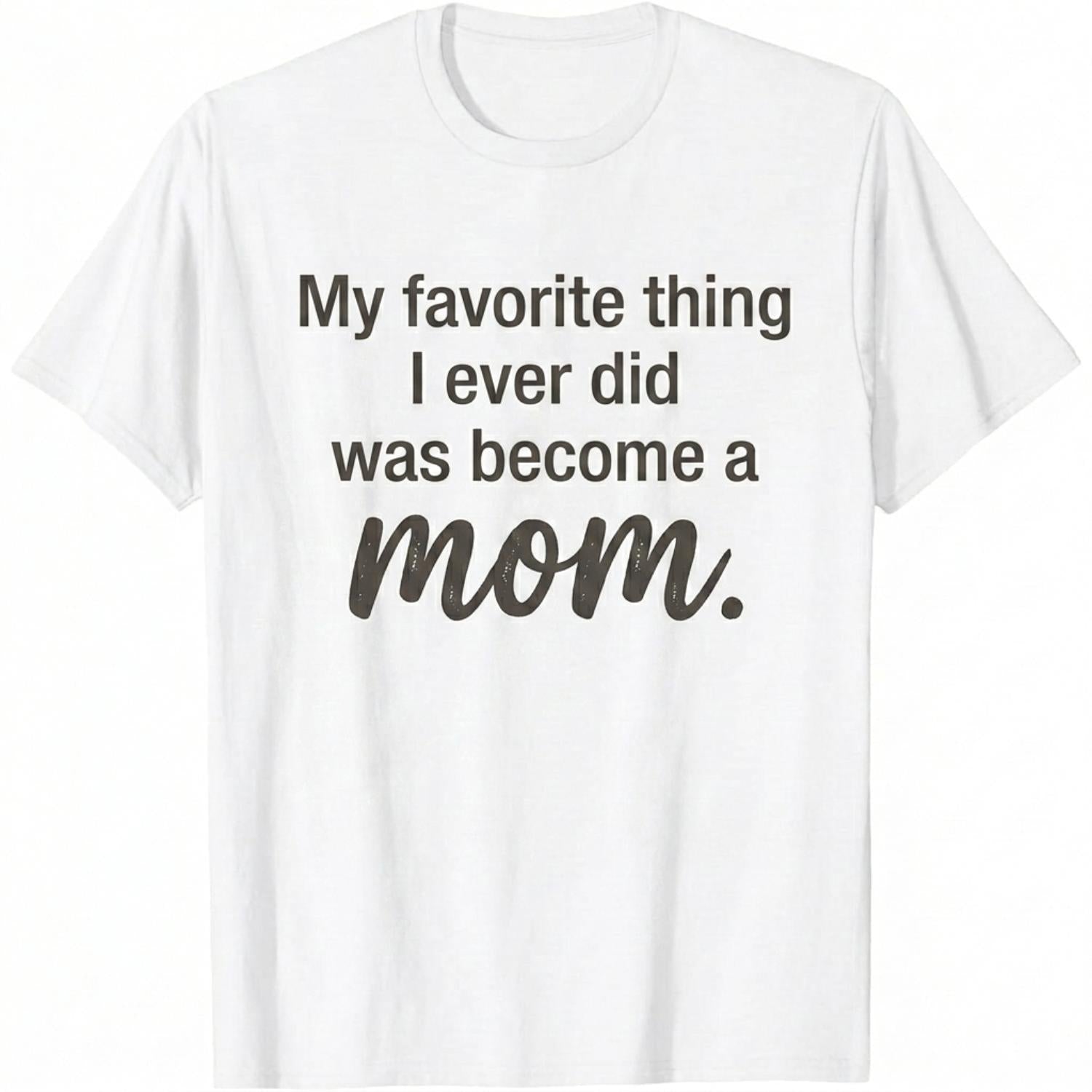 "My Favorite Thing" Sentimental Mom Tee | 100% Cotton Mother's Day Gift (S-5XL)